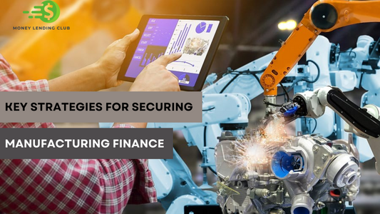 Key Strategies for Securing Manufacturing Finance